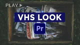 VHS Camera Looks in Premiere Pro
