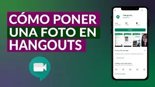 Cómo Puedo Poner una Foto de Perfil en Google Hangouts