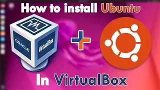 How to install Ubuntu in a virtual box | Issues included | ubuntu in 2022