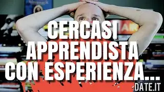 Cercasi Apprendista con Esperienza...