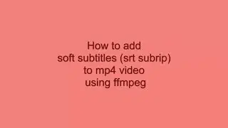 How to add soft subtitles( srt subrip) to mp4 video using ffmpeg