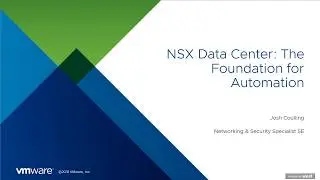 VMware NSX Datacenter: The Foundation for Network Automation