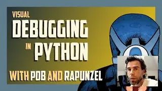 Visual debugging in Python with PDB and Rapunzel