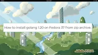 How to install golang 1.20 on Fedora 37 from zip archive - GO 1.20 installation on linux