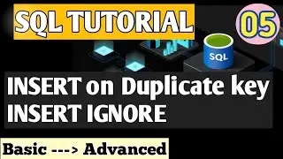 05 SQL Tables | Insert on duplicate key and Insert Ignore statements | Copy data within tables