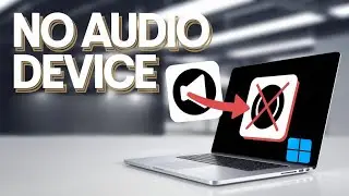 Fix No Audio Device Is Installed Windows 11