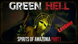 Обновление ►Green Hell ► Духи Амазонии ►The Spirits of Amazonia  №2