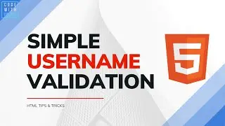 HTML Tips and Tricks (Part 4): Quick and Easy Username Validation in HTML 