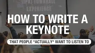 How To Write a Keynote That People (Actually) Want to Listen To