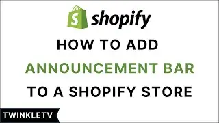 How to Add an Announcement Bar to a Shopify Website