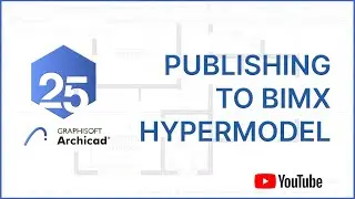 ArchiCAD 25 Basics - Publishing Your Drawings to PDF + BIMx Hypermodel