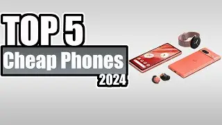 TOP5 Best Cheap Phones in 2024