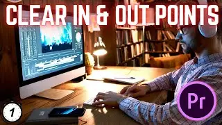 Premiere Pro : How To Clear In & Out Points