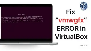 How To FIX vmwgfx ERROR in Virtual Box in Windows 11