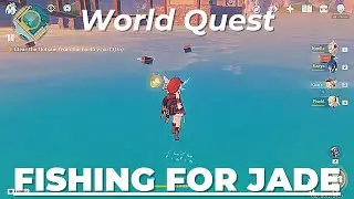 Fishing For Jade | World Quest - Genshin Impact