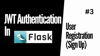 Creating User Accounts, Password Hashing and Flask Blueprints | JWT Authentication For Flask # 3