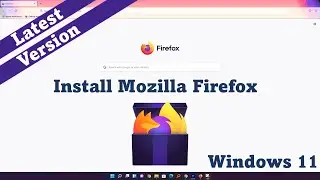 how to install mozilla firefox on windows 11 |  Install Firefox Browser in Windows 11