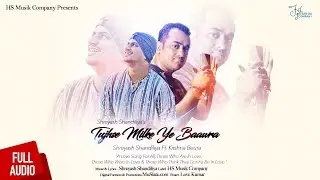 Tujhse Milke Ye Baawra | @ShreyashShandiliya | (Male Version) | Full Audio | Krishna Beuraa