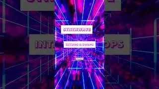 Synthwave Intros & Loops 