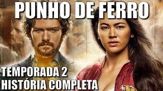 PUNHO DE FERRO | História COMPLETA da segunda temporada da série na Netflix!!!