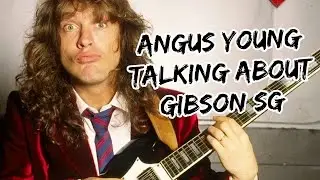 Angus Young (AC/DC) talking about Gibson SG