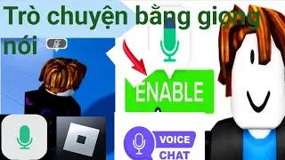 Cách Nhận Trò Chuyện Bằng Giọng Nói Trên Roblox (2024) Kích Hoạt Giọng Nói Trong Roblox