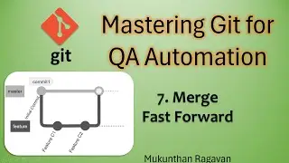 Mastering Git for QA Automation | Fast Forward Merge | Mukunthan Ragavan