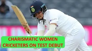 Women Cricket Highest Runs on Test Debut | Shafali Varma on Test Debut|Which batters have best debut