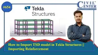 How to Import TSD model in Tekla Structures || Importing Reinforcement