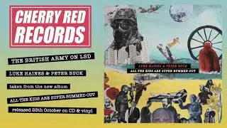 Luke Haines & Peter Buck -  The British Army On LSD [Official Audio Video]
