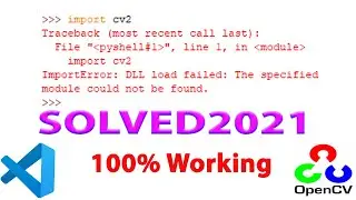 OpenCV2 Error | import cv2 ImportError DLL load failed The specified module could not be found solve