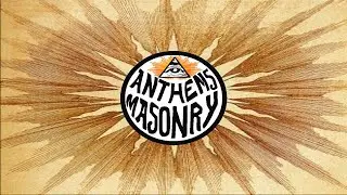 Anthems Masonry: Ordinis, Fides, Creativitas