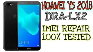 HUAWEI Y5 2018 DR-LX2,DRA-LX1 IMEI REPAIR DUA L22 IMEI REPAIR