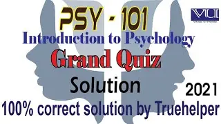 PSY 101 - Introduction to Psychology - Grand Quiz Solution 2021 || Virtual University