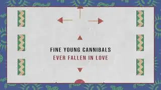 Fine Young Cannibals - Ever Fallen In Love (Lyric Video)