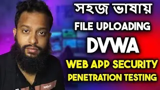 File Uploading Vulnerability In DVWA Lab Web App Security Penetration Testing In Bangla!