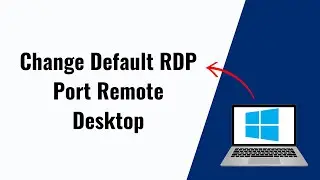 How To Change Default RDP Port Remote Desktop in Windows 11/10
