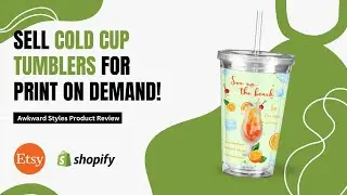 How to Sell Cold Cup Tumblers for Print-on-Demand | Awkward Styles Product Review