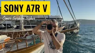 Türkiye'de ilk! - Sony A7R V incelemesi