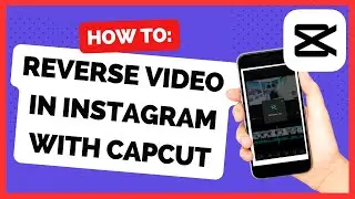 How To Reverse a Video in Instagram With CapCut | Reverse Reel | Easy Way