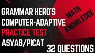 Grammar Hero’s Computer-Adaptive ASVAB, PiCAT, AFOQT, & OAR Mathematics Knowledge Practice Test