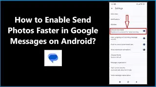 How to Enable Send Photos Faster in Google Messages on Android?