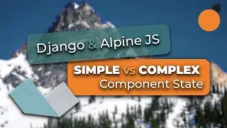 Django & Alpine.js - Simple and Complex Component State for Building Interactive UIs (a comparison)