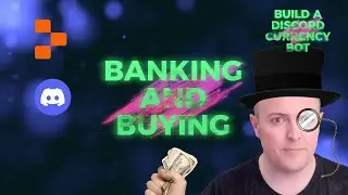 Build a Discord Currency Bot 4 - Banking and Buying