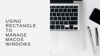 Using Rectangle to Manage macOS Windows