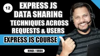 Data Sharing Techniques Across Requests & Users | Express JS FullCourse in Hindi/Urdu #12
