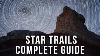 Star Trail Photography - Complete Guide