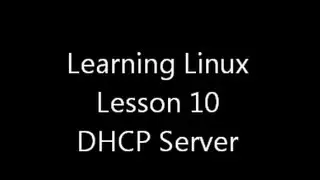 Learning Linux 10 DHCP Server Configuration