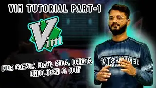 Part -1 | Vim Tutorial | How to create, read, open, edit, update, save, undo and quit a file
