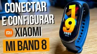 Como Configurar a XIAOMI MI BAND 8 | Passo a Passo